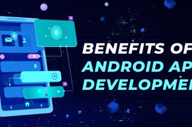Benefits of Android App Development
