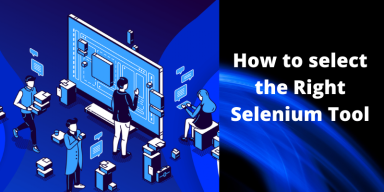 How To Select The Right Selenium Tool