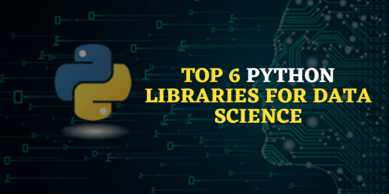 Top 6 Python Libraries for Data Science