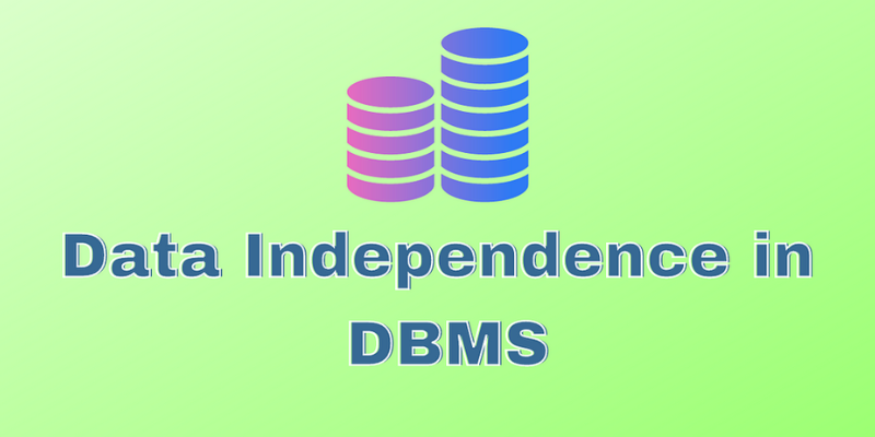 What is Data Independence in DBMS - Selenium Training in Chennai